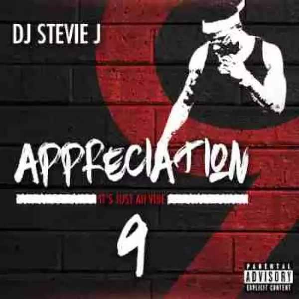 Appreciation 9 BY DJ Stevie J